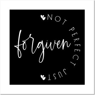 Not Perfect Just Forgiven Posters and Art